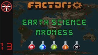Factorio Earth Science Madness EP13: WHAT COULD POSSIBLY GO WRONG? | Multiplayer Gameplay, Lets Play