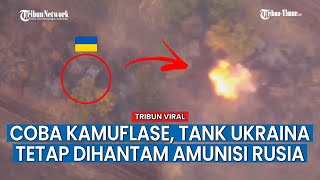 Kamuflase Tak Membantu! Senjata Ukraina Hancur Kena Amunisi Mematikan Rusia