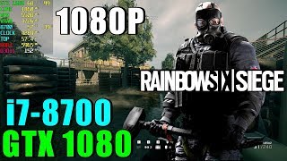 Rainbow Six Siege GTX 1080 & i7 8700 | 1080p |