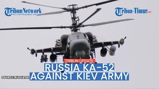 Russia shows footage of the destruction of Ukrainian military infantry by the KA-52 helicopters