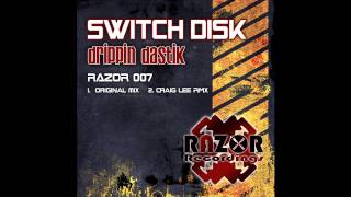 SwitchDisk - Drippin Dastik (Razor Recordings)