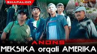 Shapaloq - Meksika orqali Amerika (anons)