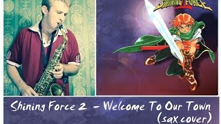 SHINING FORCE 2  - TOWN | sax cover | кавер на саксофоне