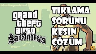 Gta San Andreas - Tıklama Sorunu Kesin Çözüm