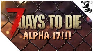 7 Days To Die. Alpha 17 - СМОТРИМ 17-Ю АЛЬФУ!!!