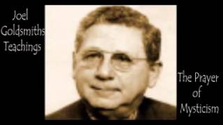 Joel Goldsmith - The Prayer of Mysticism
