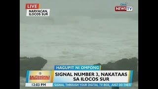 BT: Signal number 3, nakataas sa Ilocos Sur
