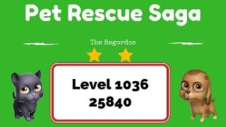 Pet Rescue Saga Level 1036 25840 points No Boosters