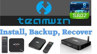 AMLOGIC S802 TWRP INSTALL, BACKUP, RECOVER ANDROID FIRMWARE - MX3, T8, M8