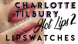 Charlotte Tilbury Hot Lips 2 Lip Swatches