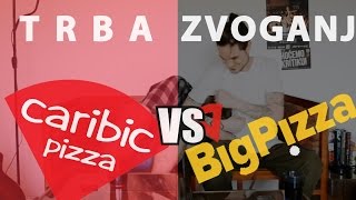 Trba i Zvoganj - Big Pizza vs Caribic