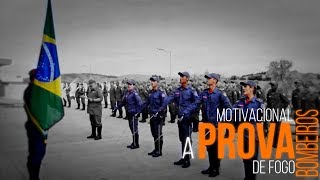 Motivação Bombeiros - A Prova de Fogo #4