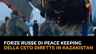 Forze russe di peace keeping della CSTO dirette in Kazakistan