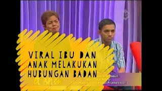 VIRAL!! IBU DAN ANAK MELAKUKAN HUBUNGAN INTIM