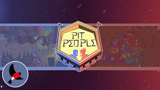 Люди и Арена [Стрим-прохождение Pit People #4 - Финал?]