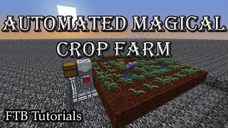 Automated Magical Crop Farm - FTB Tutorials