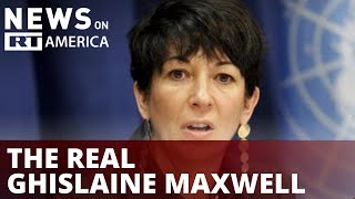 From Grace to Infamy: the Story of Ghislaine Maxwell