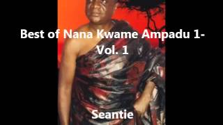 Best of Nana Kwame Ampadu 1 Sentie
