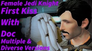 SWTOR First Kiss with Doc (Multiple & Diverse Versions - Female Jedi Knight)