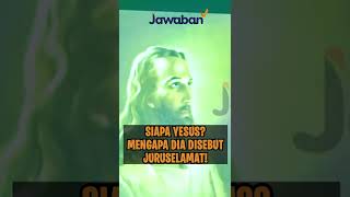 SIAPA YESUS? MENGAPA DIA DISEBUT JURUSELAMAT! | #faktaalkitab shorts