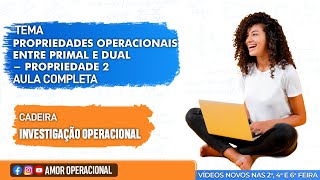 Continuação│ Propriedades Operacionais entre Primal e Dual : PROPRIEDADE 2