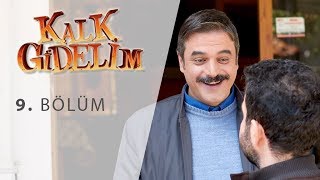 Kalk Gidelim 9. Bölüm