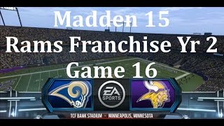 Madden 15 (PS4) St. Louis Rams Franchise Yr 2 - gm 16 vs Minnesota Vikings