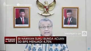 Tok! BI Naikkan Lagi Suku Bunga Acuan 50 Bps Menjadi 4,75%