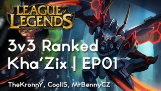 Ranked 3v3 - Kha'Zix (Epizoda 1) [HD|CZ]