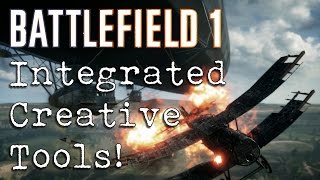 Integrated Creative Tools Coming To Battlefield 1!