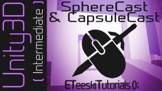 SphereCast & CapsuleCast (Javascript & C#) [UnityQuickTips]