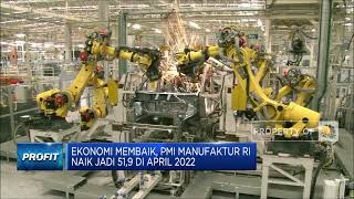 Ekonomi Membaik, PMI Manufaktur RI Naik Jadi 51,9 Di April 2022