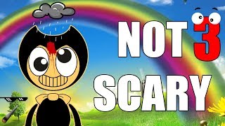 How to Make Bendy And The Ink Machine Not Scary (PART 3)