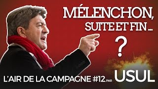 Jean-Luc Mélenchon : suite et fin ? par Usul