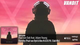 Paul van Dyk feat. Adam Young - Eternity (Paul van Dyk & Alex M.O.R.P.H. Club Mix)