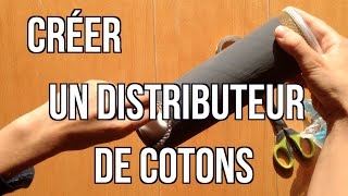 Facil'à faire : créer un distributeur de cotons
