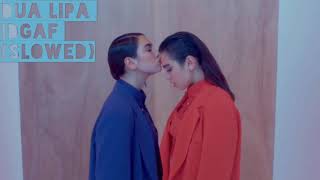 Dua Lipa-IDGAF (slowed)