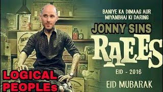 RAEES (JOHNNY SINS) Trailer Ft Sunny Leone | LOGICAL PEOPLEs Productio |