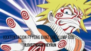 XXXTENTACION-ILOVEITWHENTHEYRUN FT YUNG BANZ THE SLUMP GOD