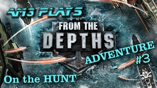 From the Depths / Adventure Mode part 3 ~ On the HUNT