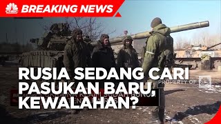 Inggris Sebut Rusia Kewalahan & Sedang Cari Pasukan Baru