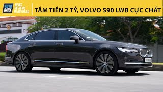 Tầm tiền 2 tỷ, Volvo S90 bản trục cơ sở dài là lựa chọn không nên bỏ qua