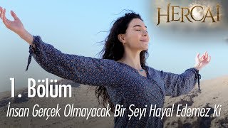 İnsan gerçek olmayacak bir şeyi hayal edemez ki - Hercai 1. Bölüm
