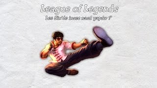 LEE SİN'DE İNSEC NASIL YAPILIR ? LEE SİN DE USTALAŞMA TAKTİKLERİ