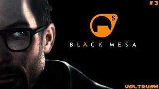 ☣Прохождение #3: Black Mesa