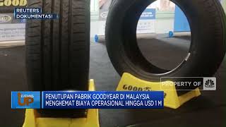 Goodyear Cabut Dari Malaysia, PHK 550 Karyawan