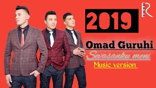 Omad Guruhi - Sevasanku Meni  |  Омад Гурухи - Севасанку Мени (Music version) 2019