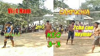 Bóng chuyền độ: Việt Nam (2Nô+Hiếu Lé)& Campuchia (2cha con Neymar). kèo 3-3