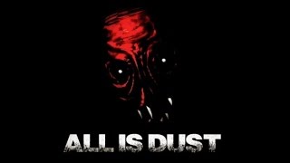 All Is Dust Gameplay Full Walkthrough HD