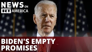 Biden's promises that America is still waiting for